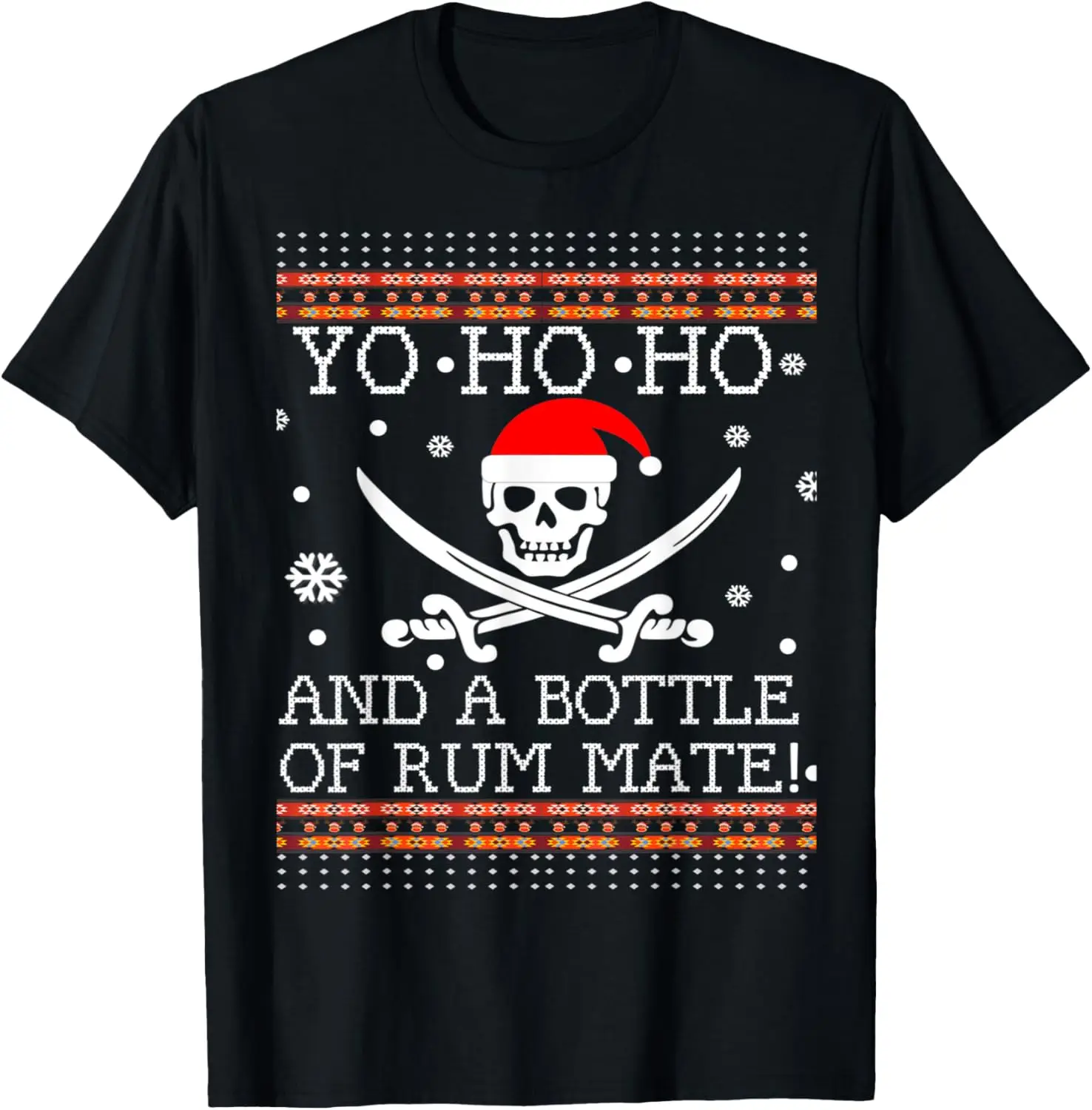 Yo Ho Ho and a Bottle Of Rum Pirate Ugly Christmas Sweater T-Shirt