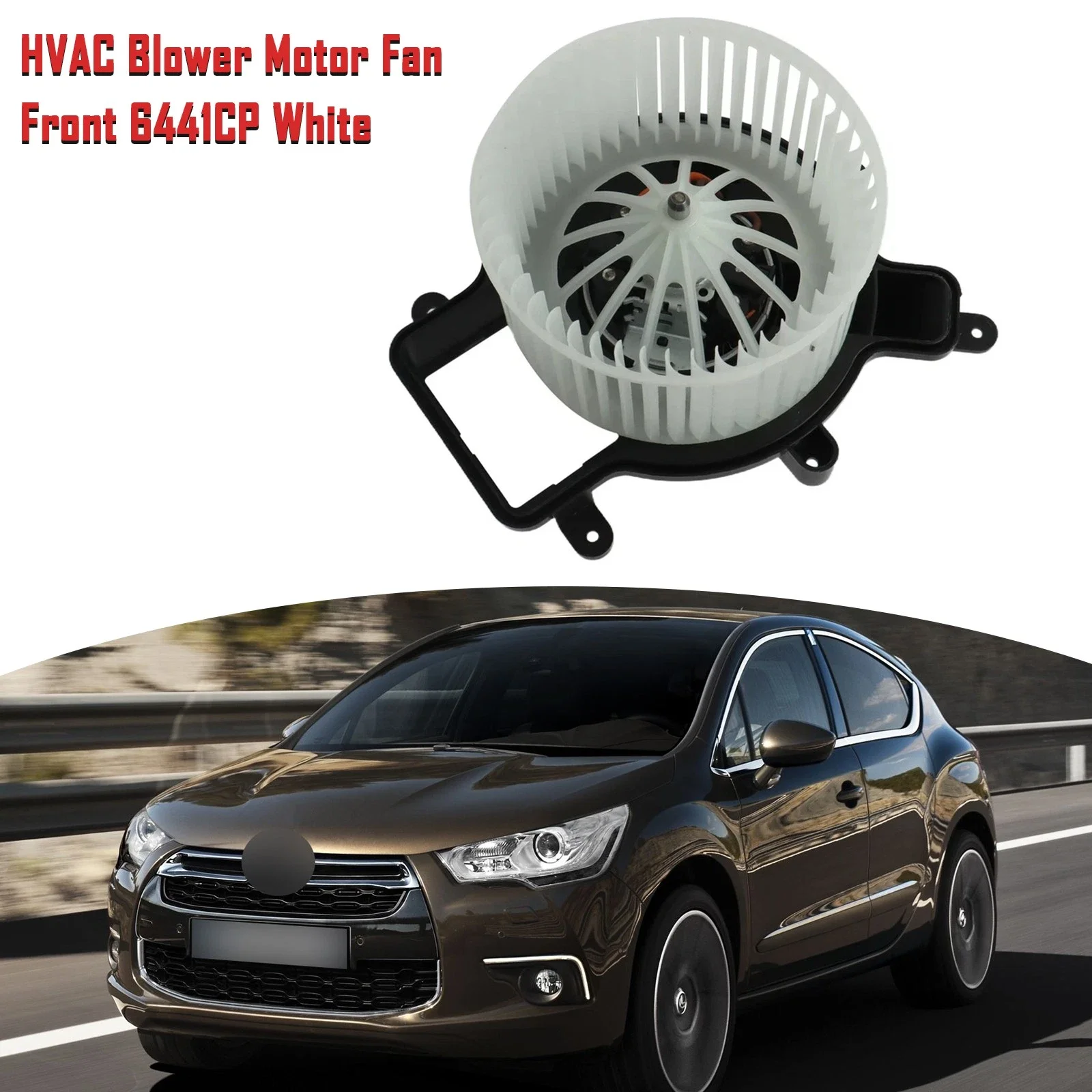 HVAC Blower Motor Fan Front 6441CP White Car Accessories For PEUGEOT 3008 2009-2016