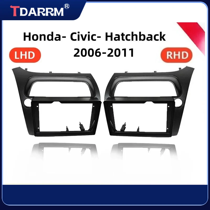 9inch Car Radio Frame For HONDA Hatchback-Civic 2005-2011 Eu-version LHD RHD Trim Panel Mount Kit Installation 2 Din Stereo