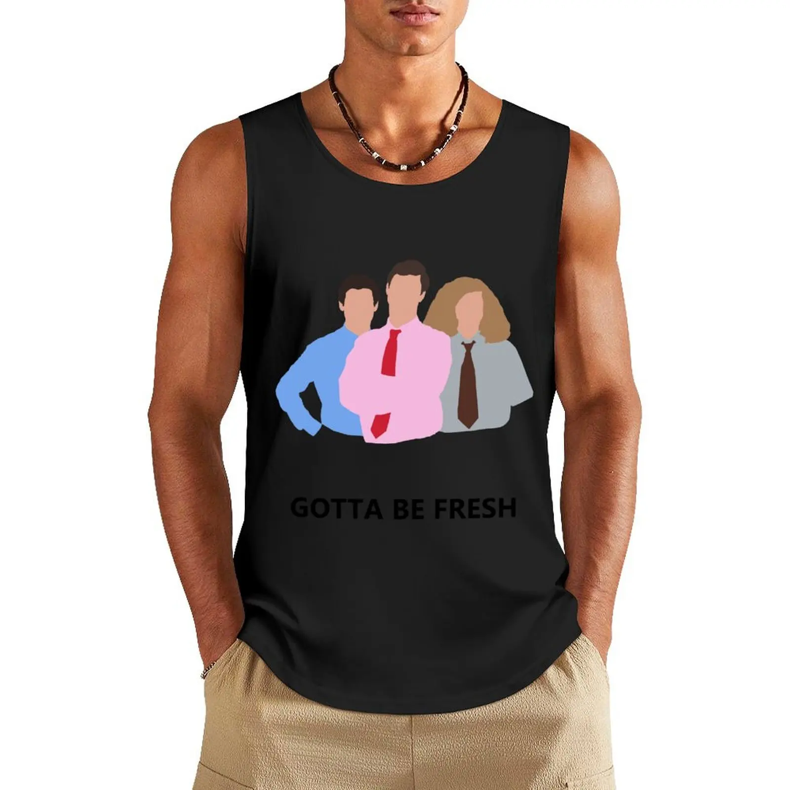 Workaholics - Gotta Be Fresh Tank Top Men's t shirt Bodybuilding clothing man Sleeveless top running shirt underwear