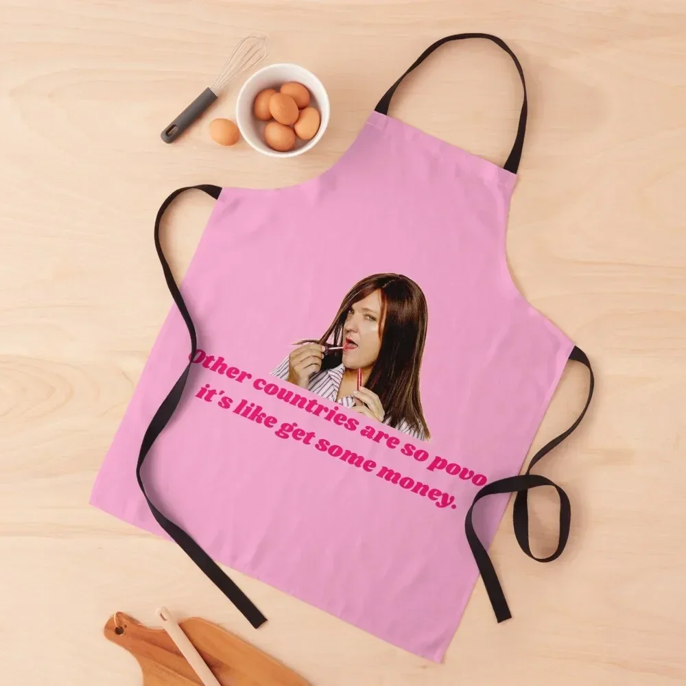 

Ja'mie Private School Girl-Other countries are so povo, it's like get some money. Apron Custom Apron