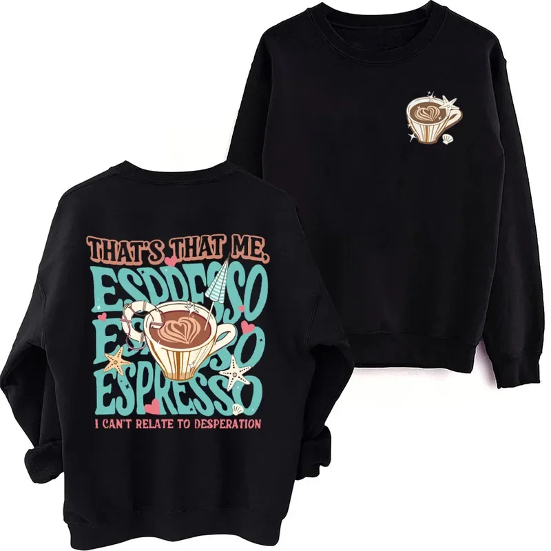 Sabrina Carpenter Espresso Sweatshirt Sabrina Carpenter Music Merch Harajuku Round Neck Long Sleeve Oversized