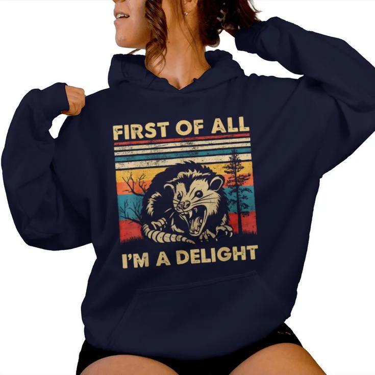 

First Of All I'm A Delight Sarcastic Angry Opossum Lover Women Hooded drawstring pocket sweatshirt women halloween Pullovers