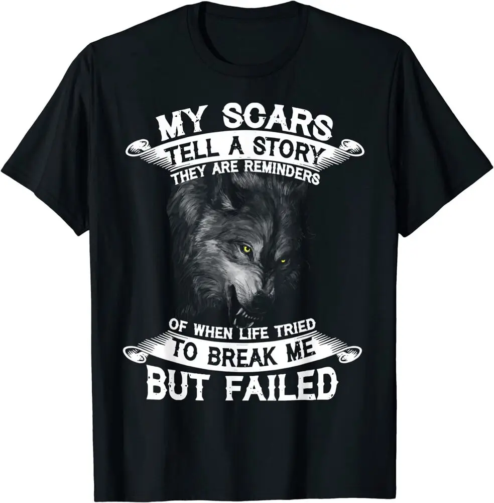 Wolf My Scars Tell A Story They Are Reminders T-Shirt Anime Graphic T-shirts High Quality 100%Cotton Short Sleeve