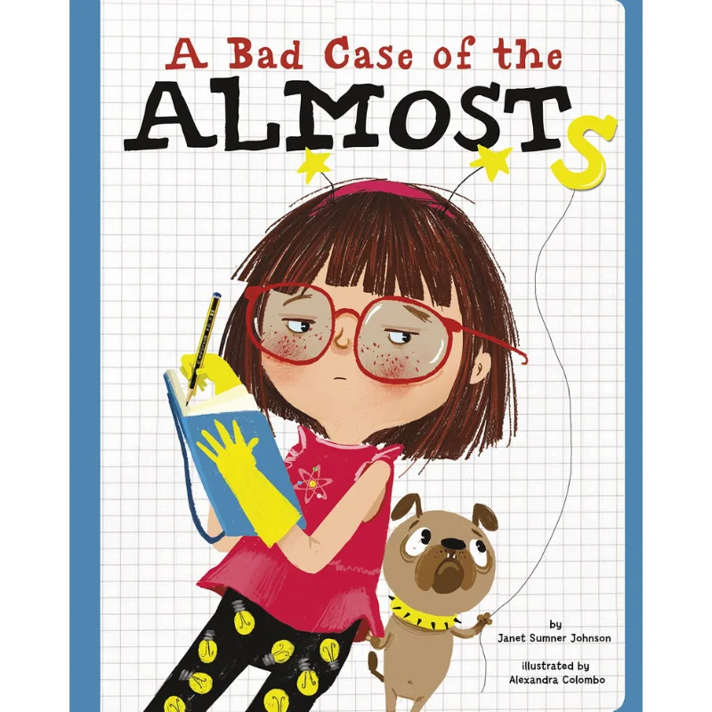 Alexandra ColomboA Bad Case Of The Almosts Alexandra Colombo Capstone Press 9781684465378 Book