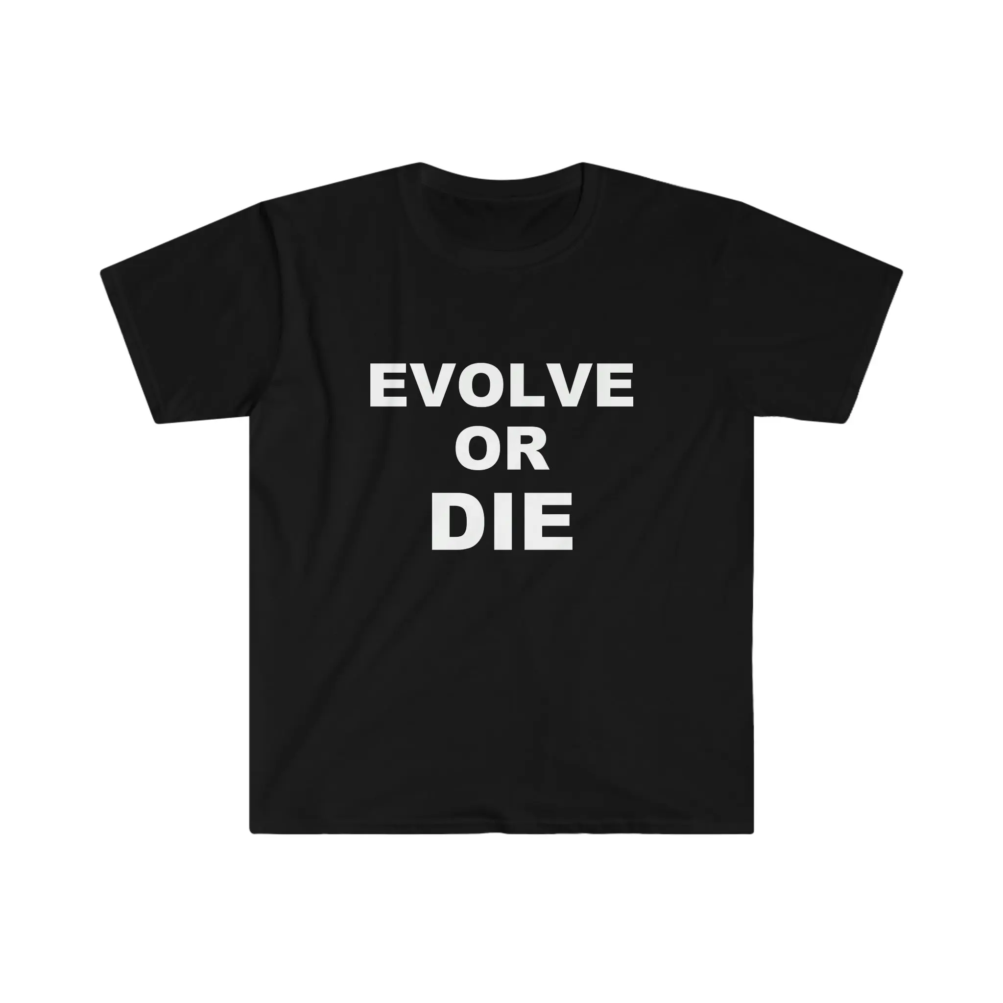 Evolve or Die Survival Natural Selection Statement Softstyle T Shirt