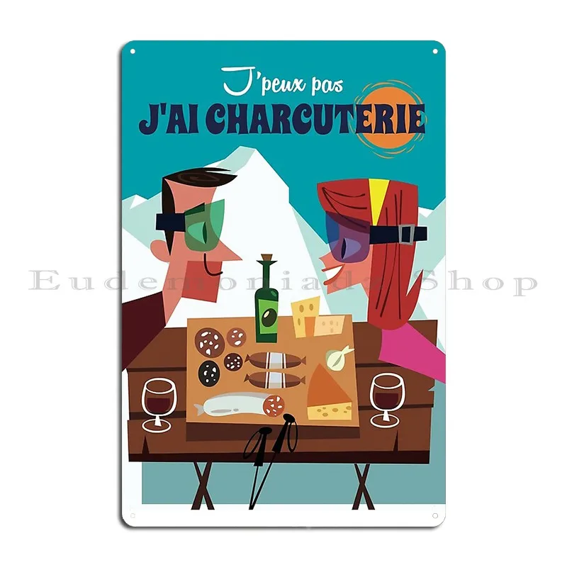 Je Peux Pas J Ai Charcuterie Poster Metal Sign Design Create Kitchen Home Iron Tin Sign Poster