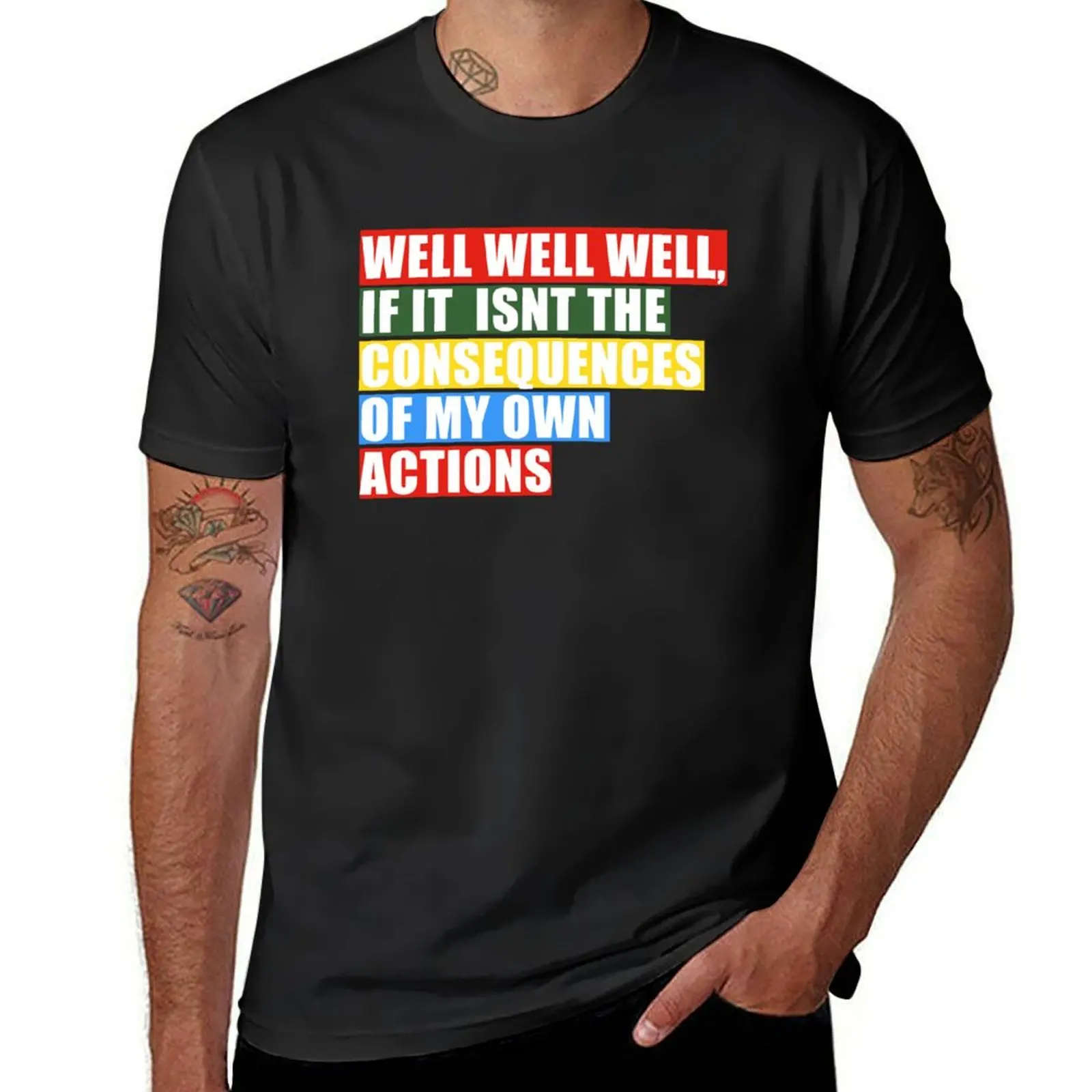 well well well, if it isnt the consequences of my own actions T-Shirt graphics summer tops vintage mens clothes