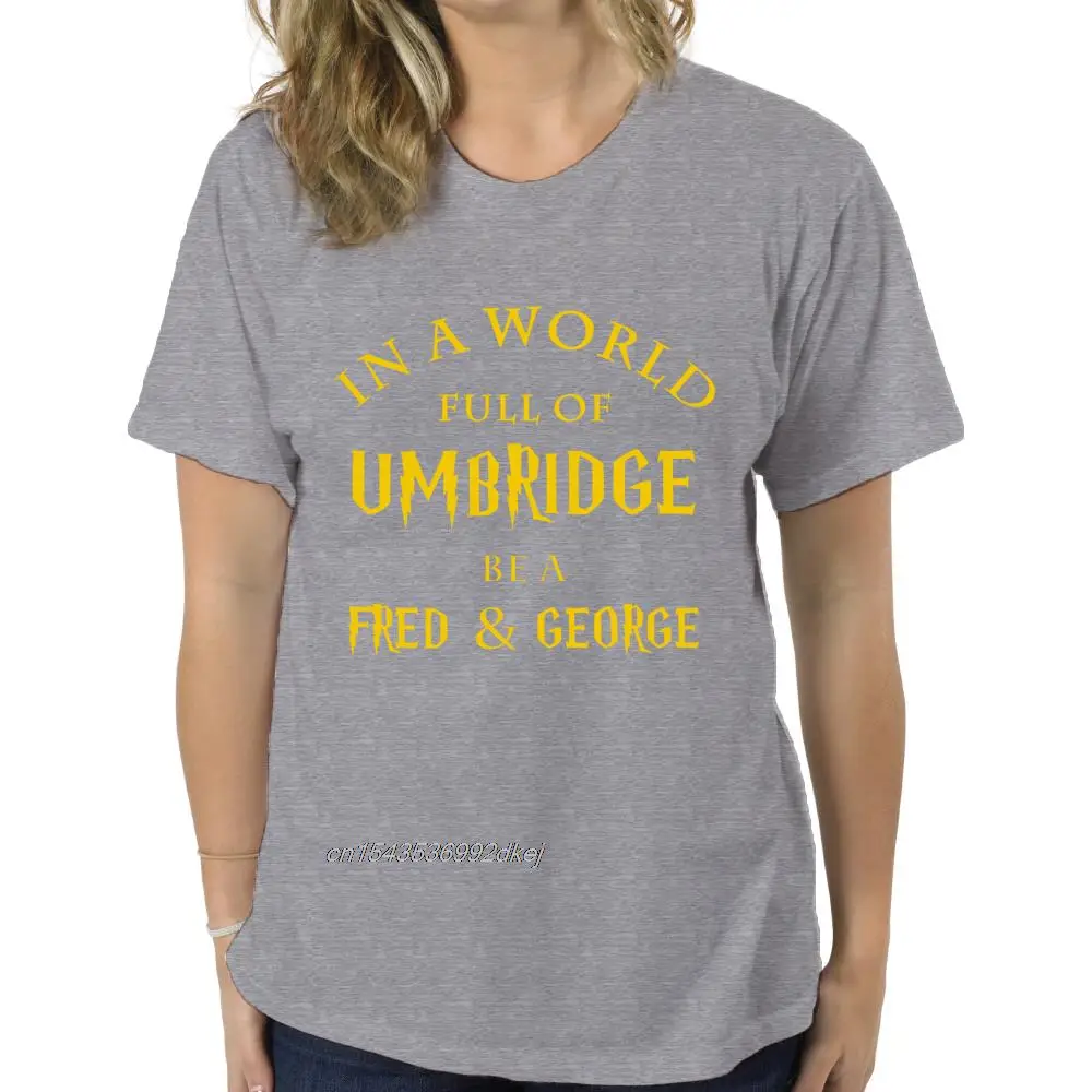 Men Funny T Shirt Fashion Tshirt In A World Full Of Umbridge Be A Fred & George Black Version  Women t-shirt