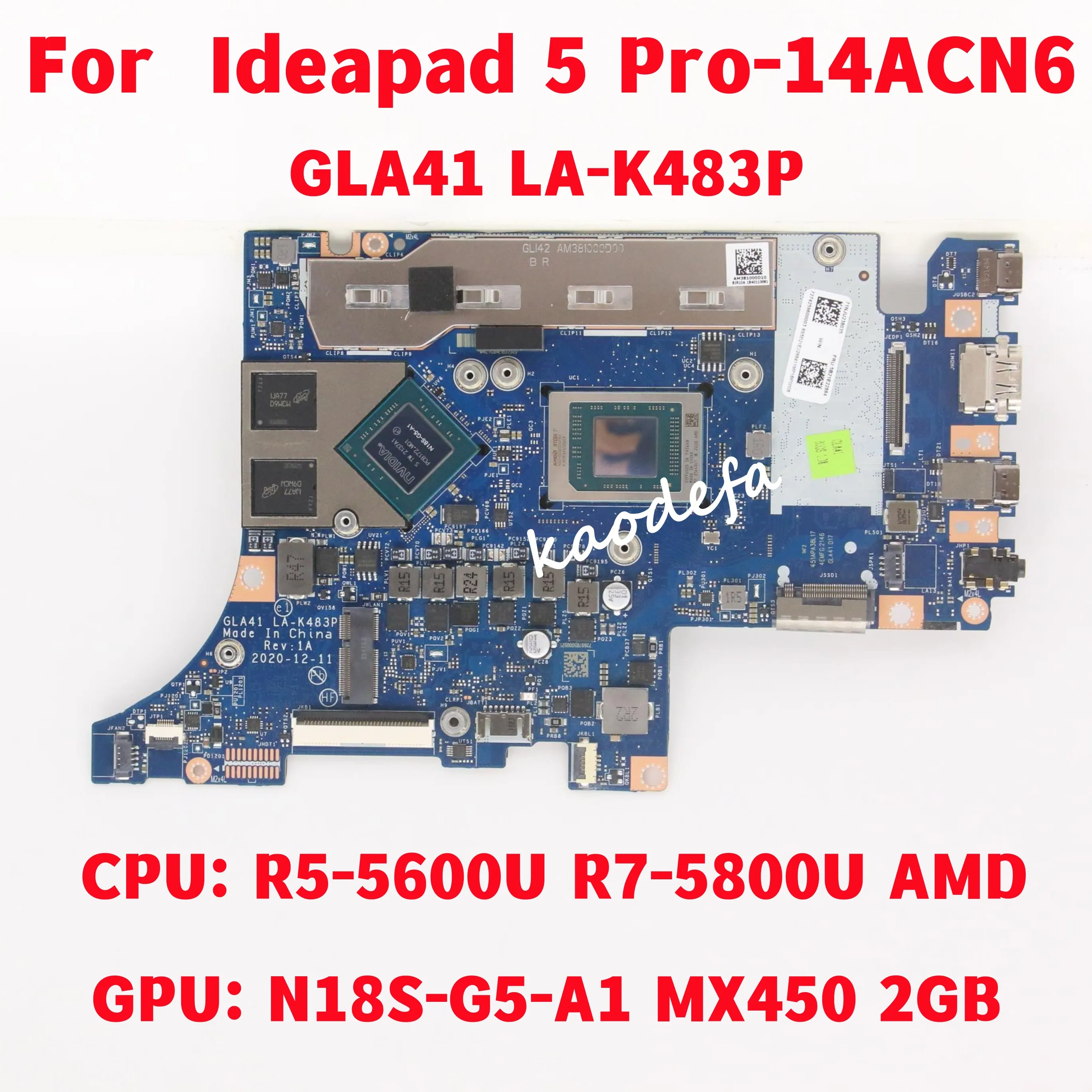 GLA41 LA-K483P For Lenovo Ideapad 5 Pro-14ACN6 Laptop Motherboard CPU: R5-5600U R7-5800U GPU:MX450 2G RAM:8GB/ 16GB 100% Test OK