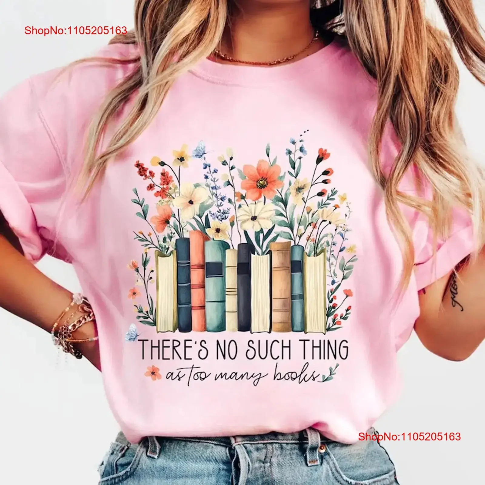 There s No Such Thing As Too Many Books Floral Light Pink T Shirt vintage Washed graphic streetwear Stretched Slightly Stylish