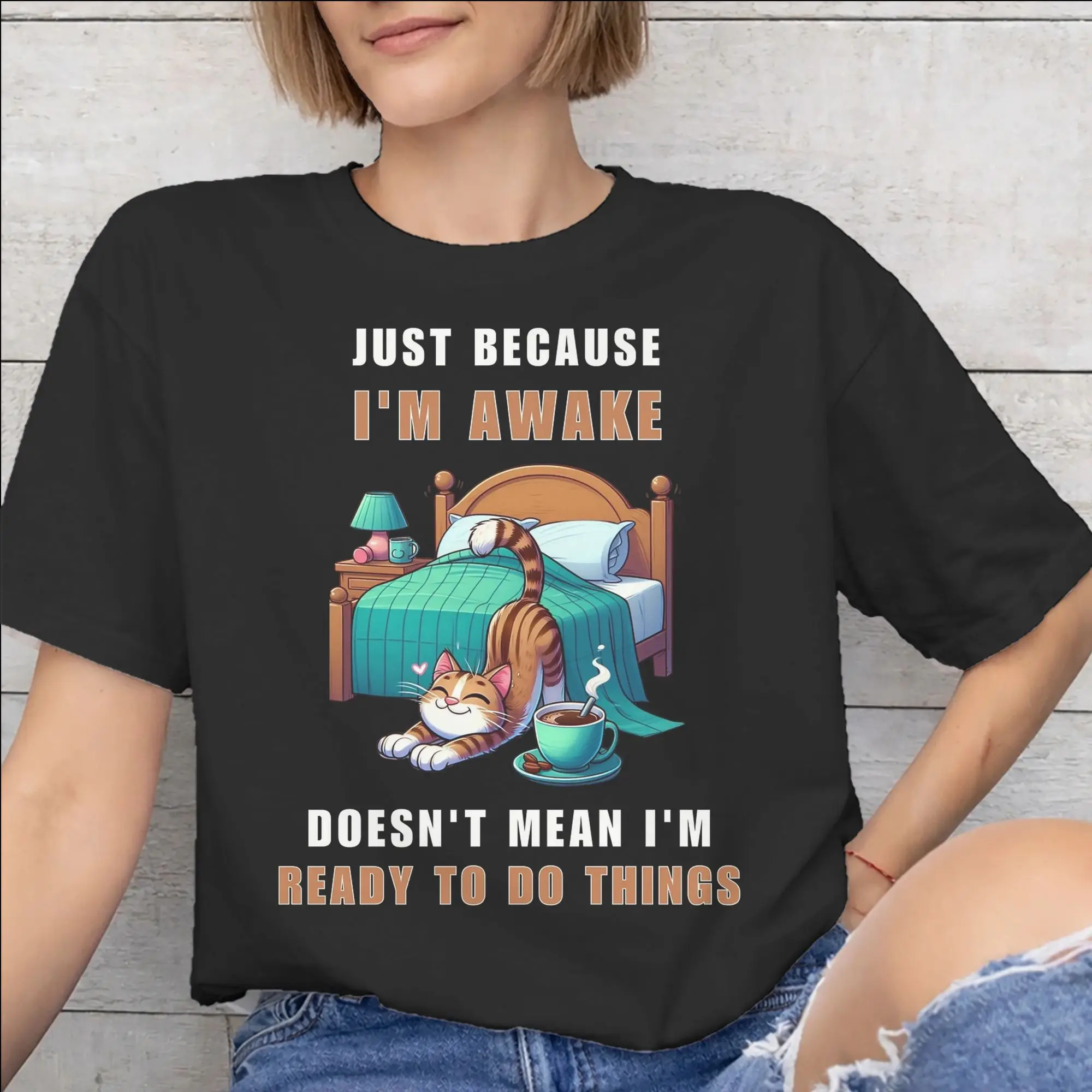 Just Because I'm Awake Funny Quote  Graphic Printing T Shirts Men Women  Pure Cotton  Tee Shirt Clothing