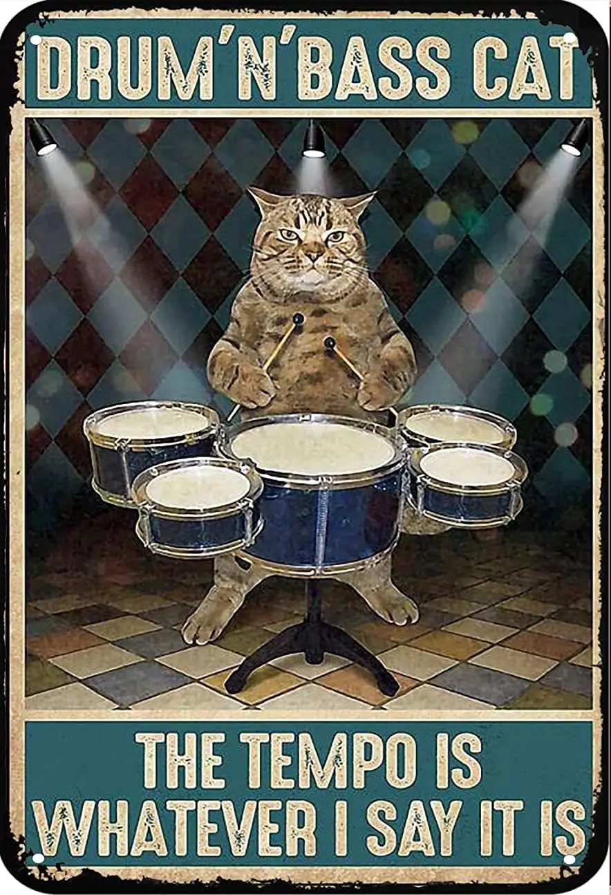 Tin Signs - Drum Bass Cat The Tempo is Whatever I Say It is Metal Tin Sign Poster Wall Plaque Vintage Kitchen Farm Yard Garage C