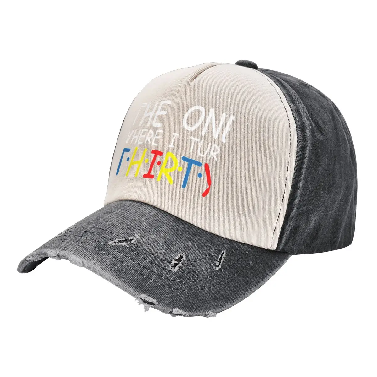 

30th Birthday The One Where I turn Thirty Party 30th teams Baseball Cap custom Hat New Hat Mens Hats Women's