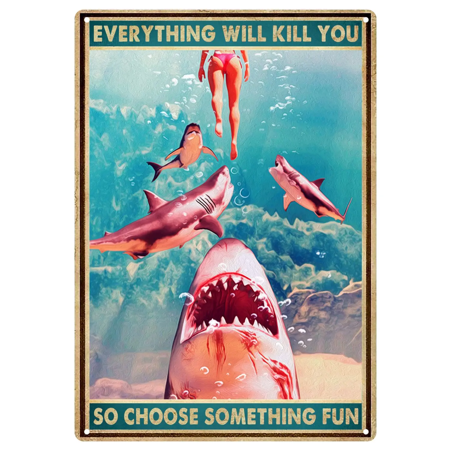 Everything Will Kill You So Choose Something Fun Sign, Vintage Metal Tin Sign, Woman Be Chased By Sharks In Sea Retro Tin Plaque
