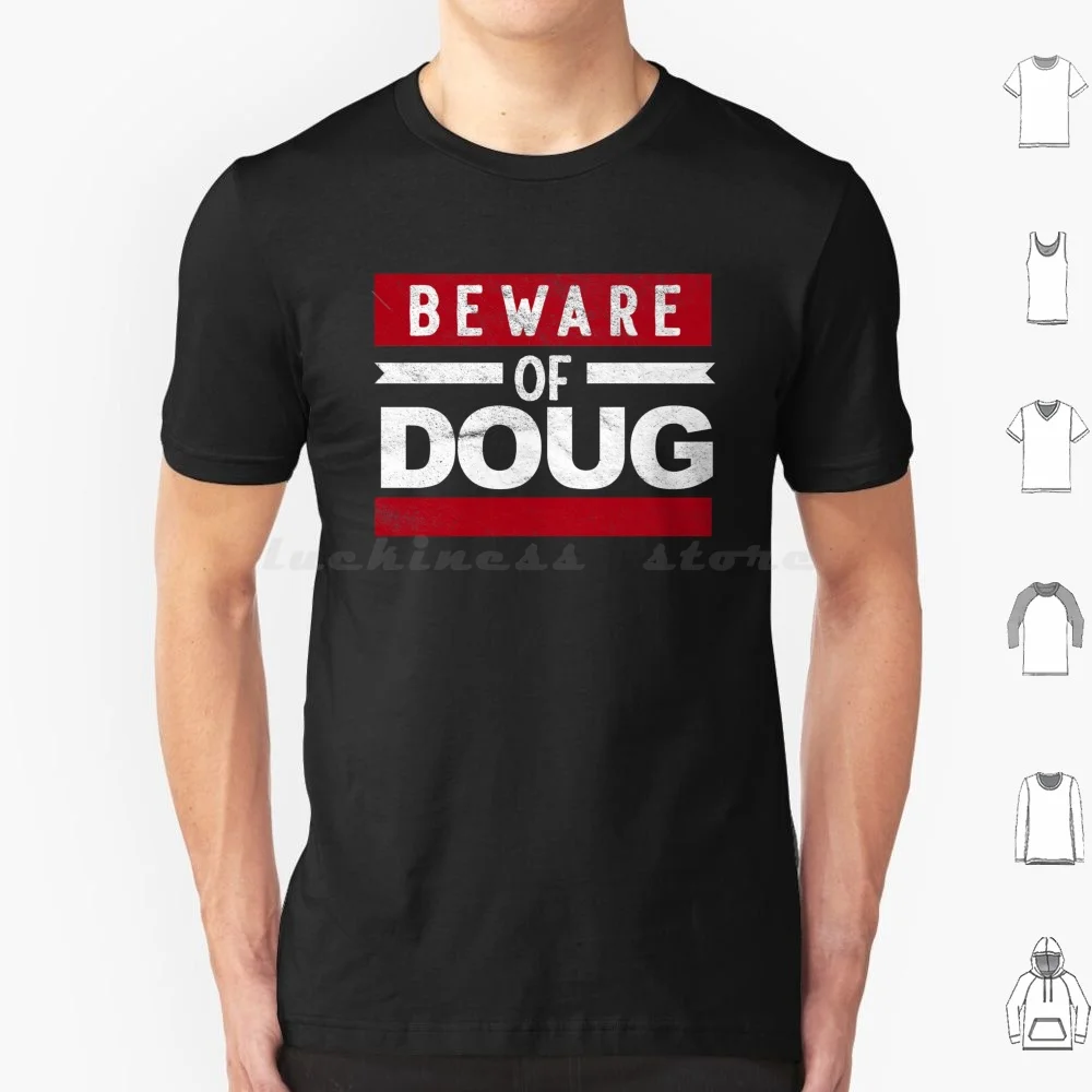 Beware Of Doug T Shirt Cotton Men Women DIY Print Funny Doug Doug Beware Of Doug Ontario Canada Politics Premier Ontario Gov