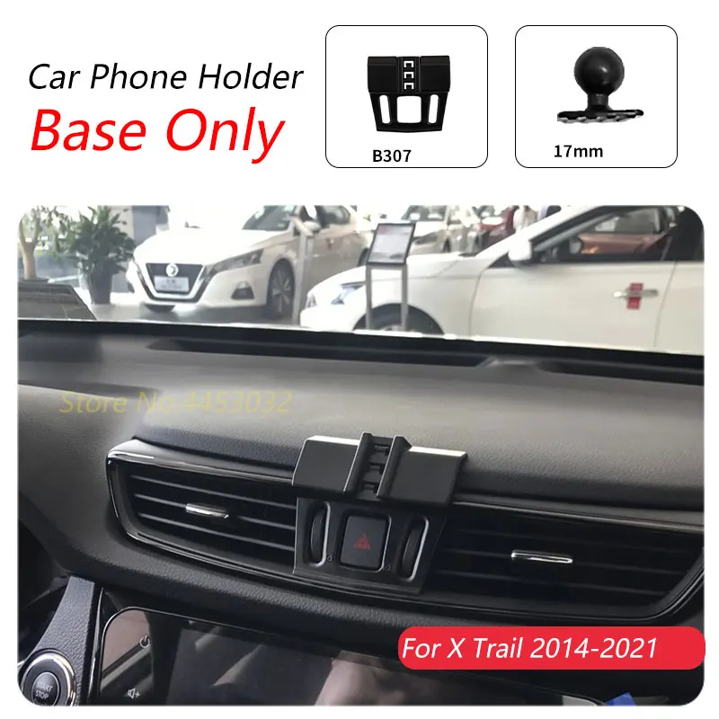 For Nissan X Trail t32 2014-2021 Car Phone Holder Special Fixed Bracket Base 17mm Not Blocking Air Outlet Interior Accessories