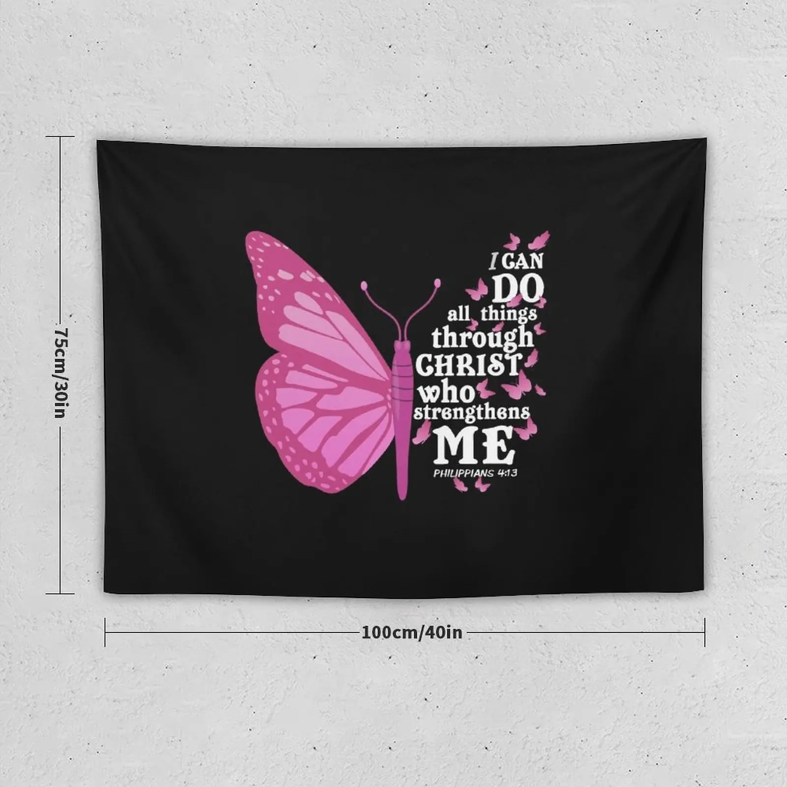 Philippians 4:13 Butterfly Wings I Can Do All Things Trough Christ Who Strengthens Me Jesus Inspiring Bible verse for w Tapestry