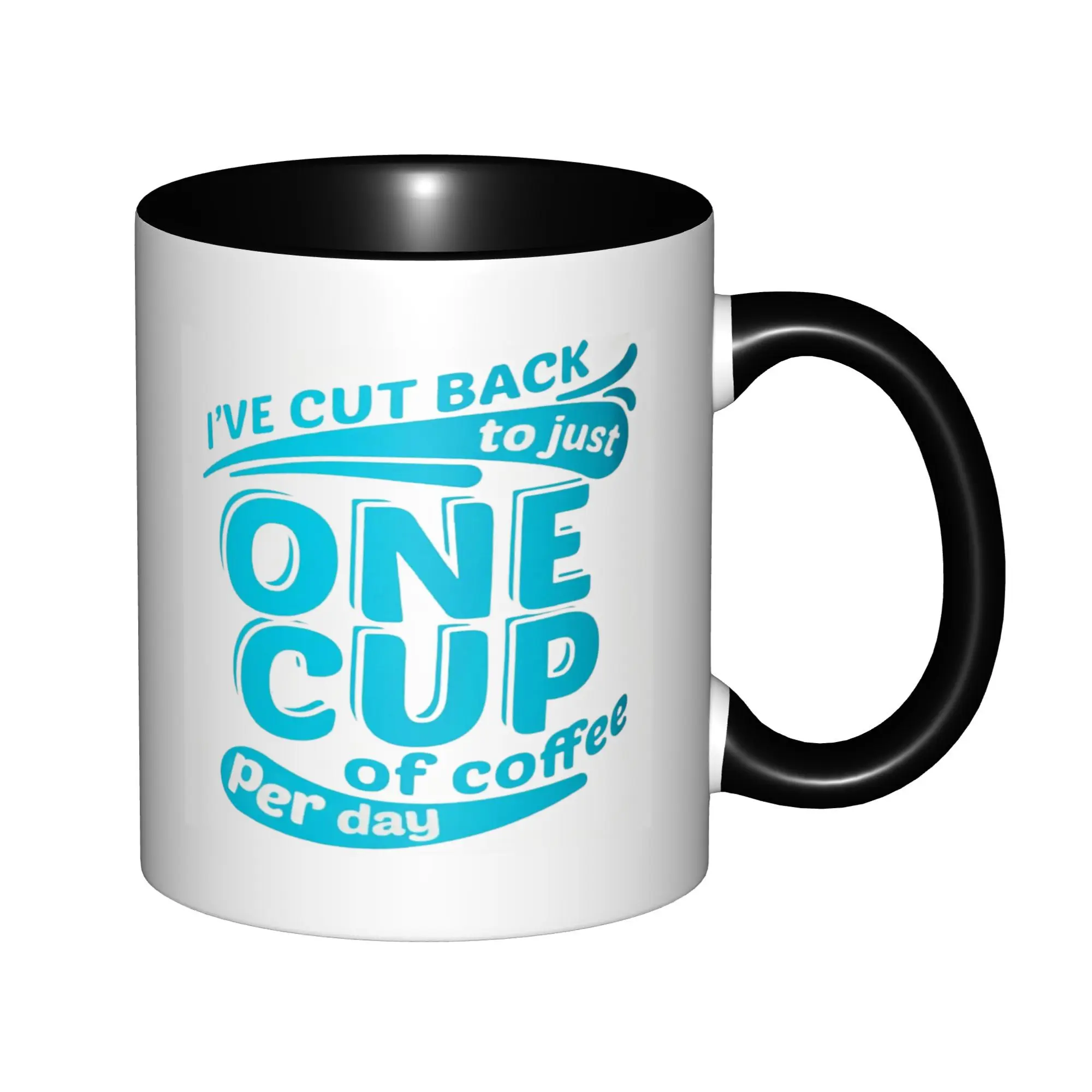 

I've Cut Back to Just One Cup of Coffee per Day Mugs With Black Handle Birthday Coffee Mugs Ceramic Tea Cups 11oz,