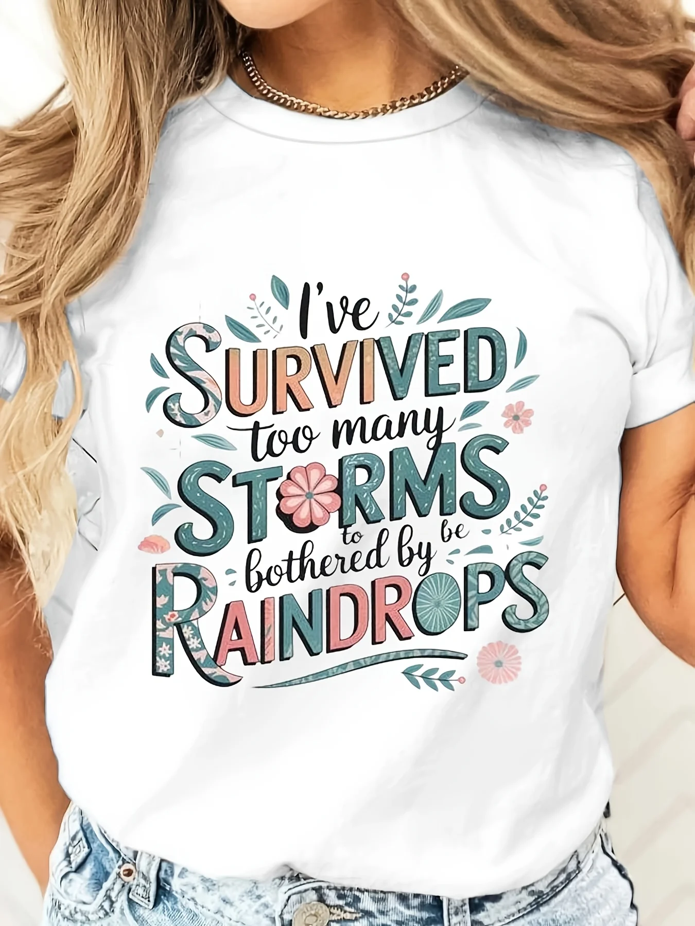 I've Survived Too Many Storms Floral Typography, T-Shirt, Inspirational Quote Resilience Mental Health Awareness, Casual Dail