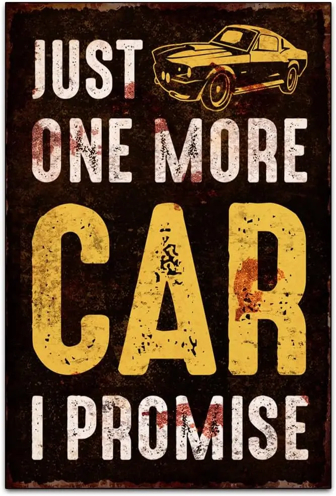 Just One More Car I Promise - Funny Retro Classic Art Wall Decoration - Garage Tin ​Metal Signs Artwork - Original Vintage  sign
