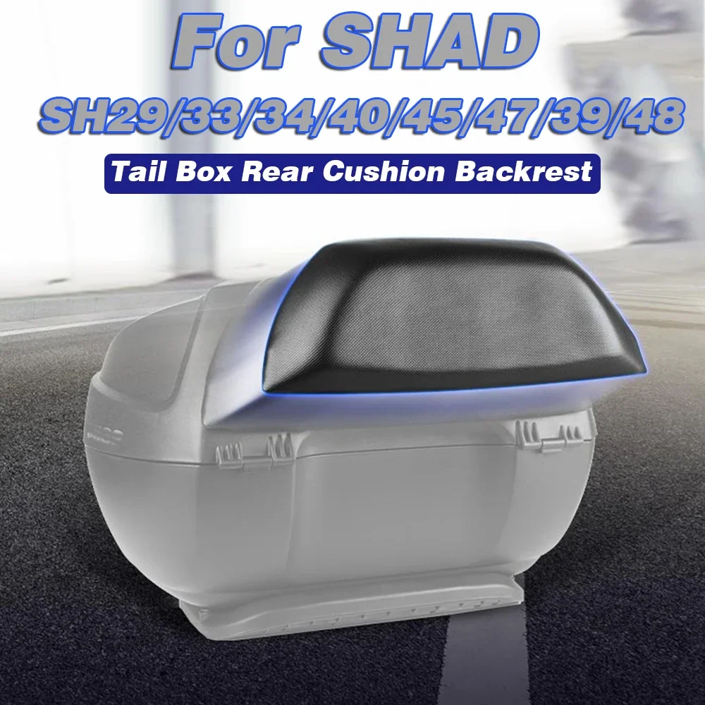 

For SHAD SH29 SH33 SH34 SH39 SH40 SH45 SH47 SH48 NEW High Quality Motorcycle Rear Passenger Tail Box Rear Cushion Backrest