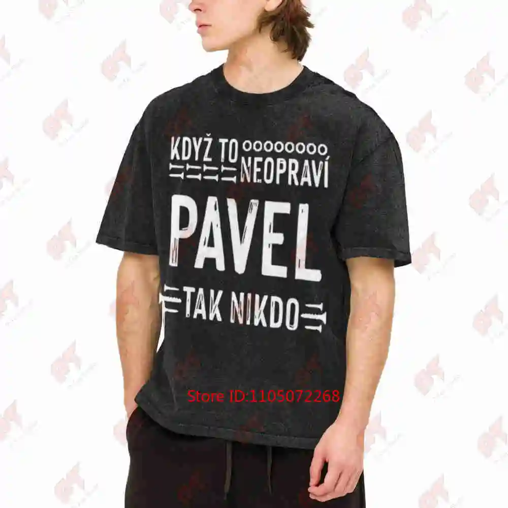 Czech Proverb Jehne Du Pavel Tak Nikdo Vintage Washed Tee Pure Cotton T-Shirt