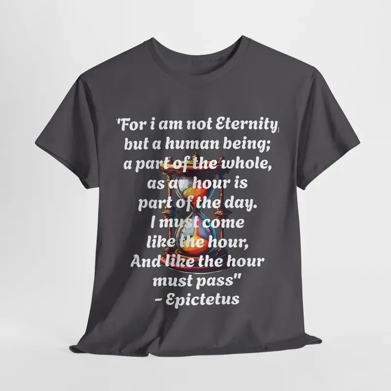 Stoic Philosophy T Shirt Time Existence Epictetus Quote