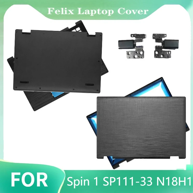 

For Spin 1 SP111-33 N18H1 New Laptop LCD Back Cover/Front Bezel/Hinges/Palmrest/Bottom Case Upper Top Lower Cover Shell