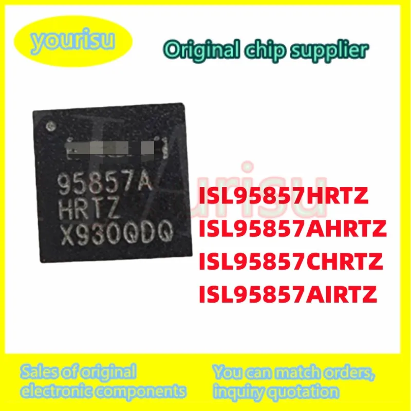 2Pcs/Lot Original  ISL95857 ISL95857HRTZ ISL95857A ISL95857AHRTZ 95857C ISL95857CHRTZ ISL95857AIRTZ 95857AIRTZ QFN Power chip IC