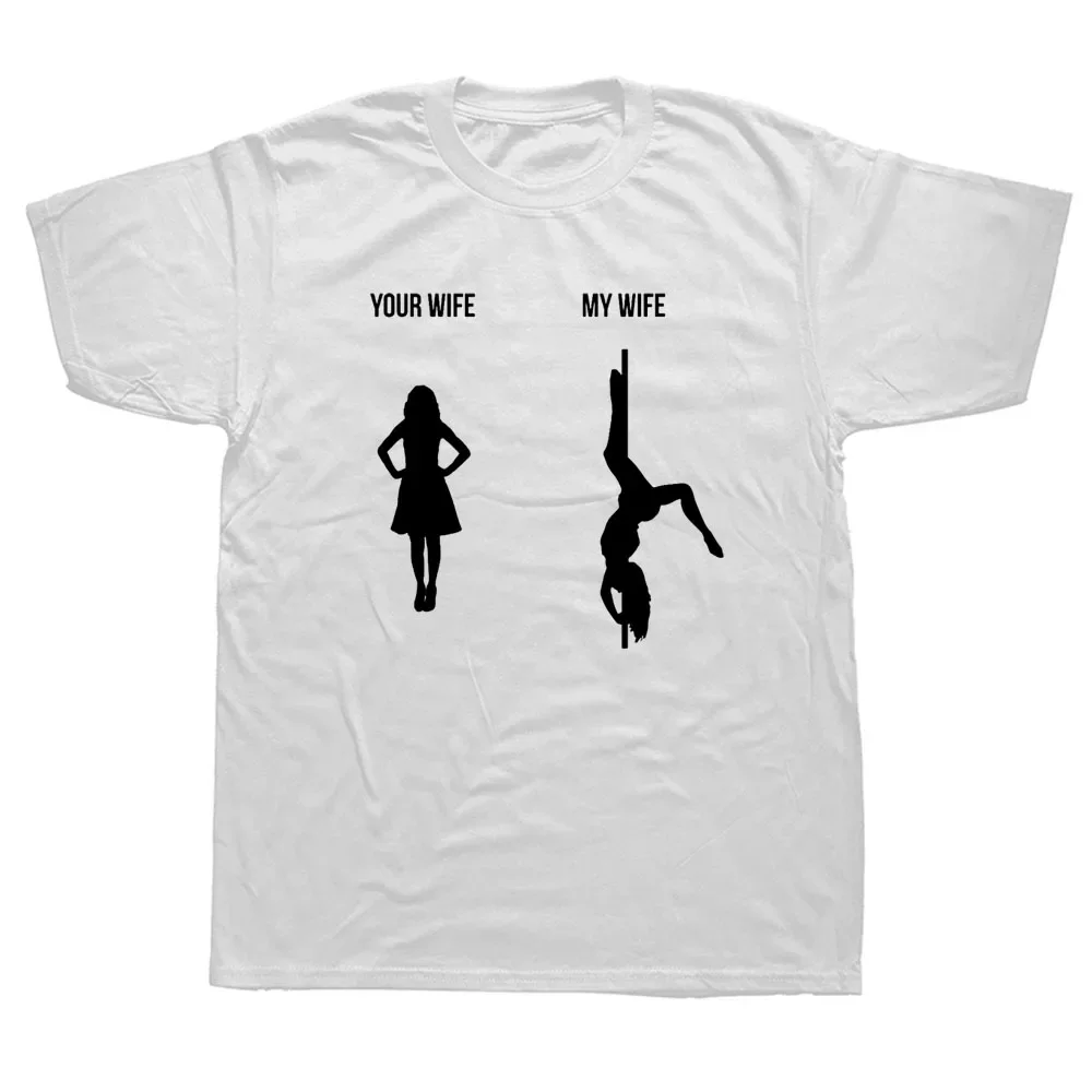 Funny Your Wife My Wife Pole Dance Poledance Gift T Shirt Dancer Graphic Short Sleeve O-Neck Streetwear Women Clothes