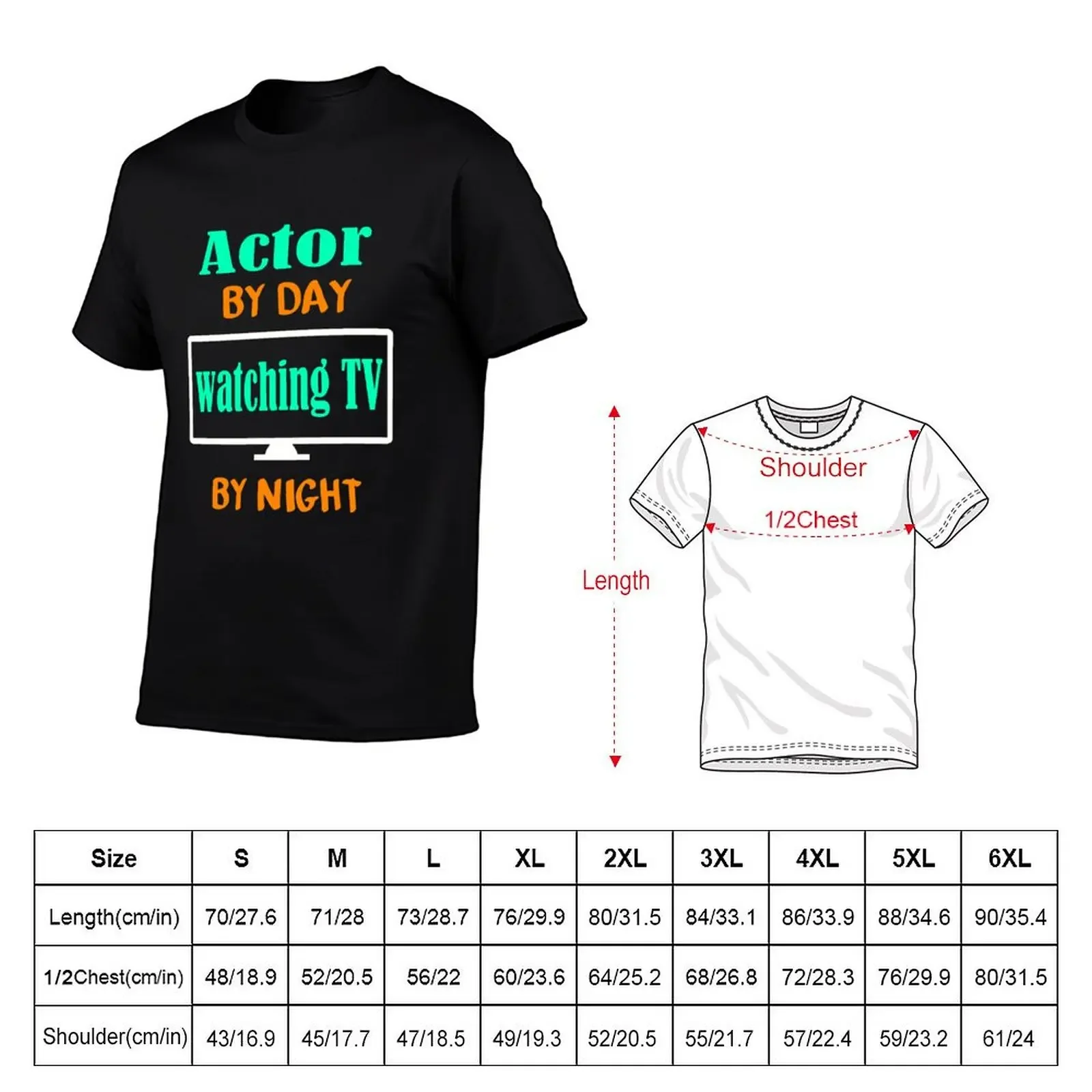 Actor by Day Watching TV by Night T-Shirt baggy shirts basketball graphic tees Short sleeve tee men