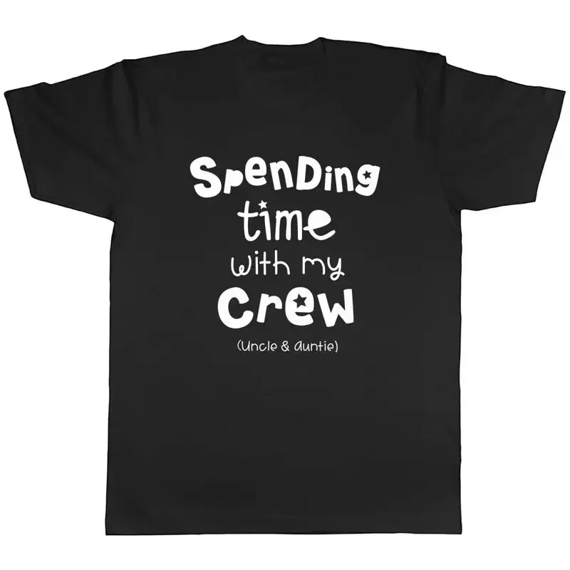 Spending Time with my Crew Unlce and Auntie Mens Unisex TShirt Tee