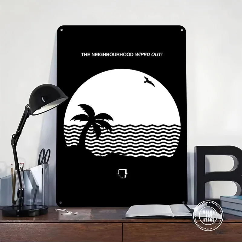 The Neighbourhood Wiped Out Tin Plaque Poster Customized Retro Wall Art Vintage Metal Signs for Room Decoration Home Decorations