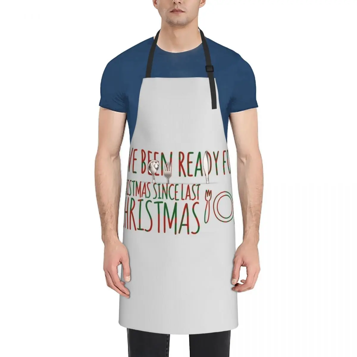 I’ve Been Ready For Christmas Since Last Christmas Text Red Green Multi Grey Quote Apron barber men carpenter Apron