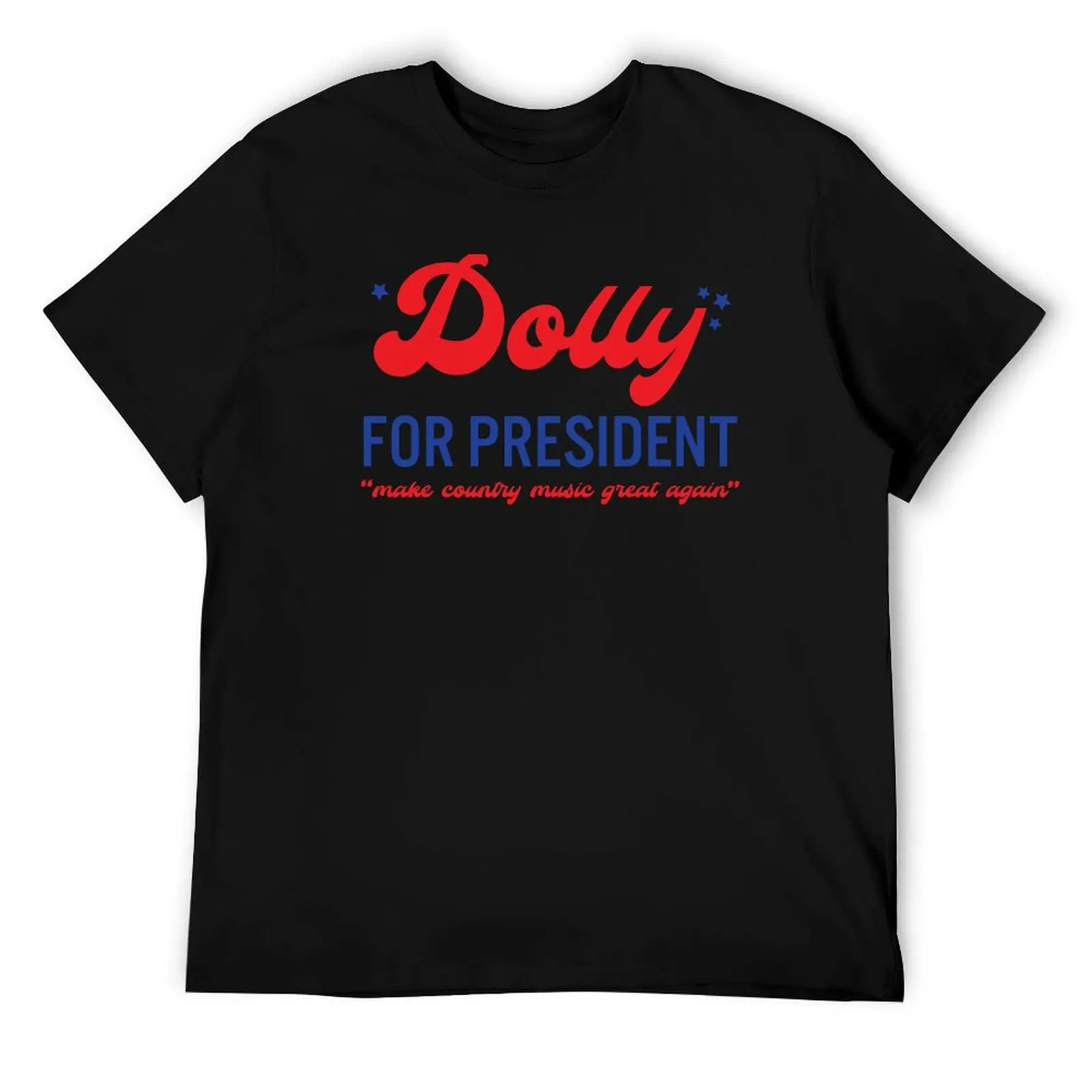 

Dolly for President T-Shirt t shirt man designer man t shirts for men casual man t shirt graphic T-Shirt