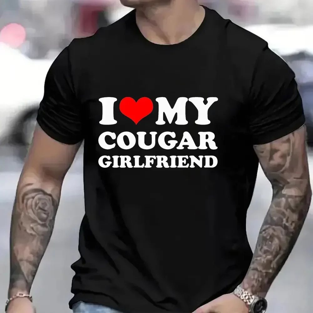 2024 Summer Men T-Shirt I Love My Cougar Girlfriend Tees Short Sleeve Fashion Oversize Tshirt Funny Clothes Casual Harajuku Tops