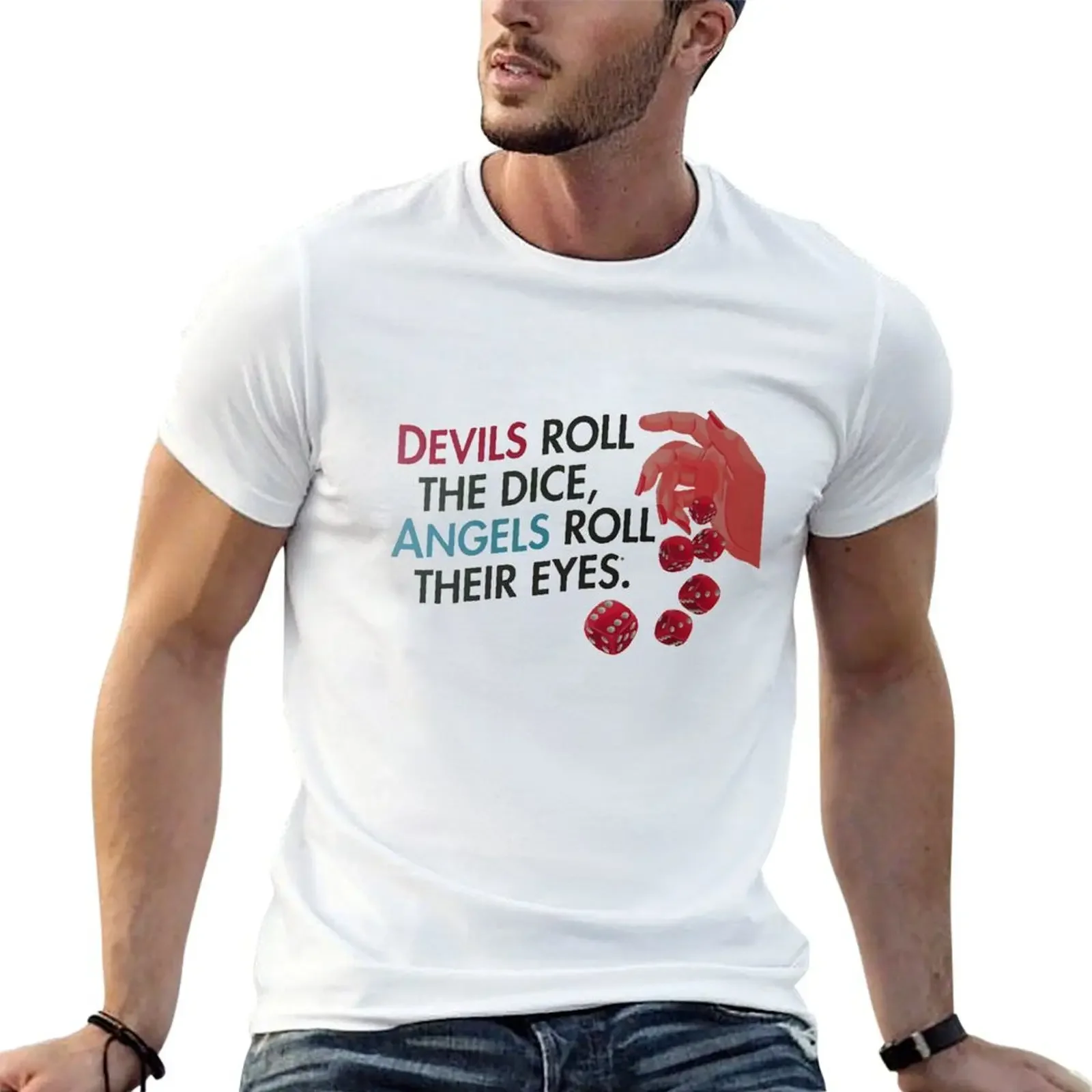 Devils Roll The Dice Angels Roll Their Eyes T-Shirt Blouse graphic t shirt vintage mens designer clothes