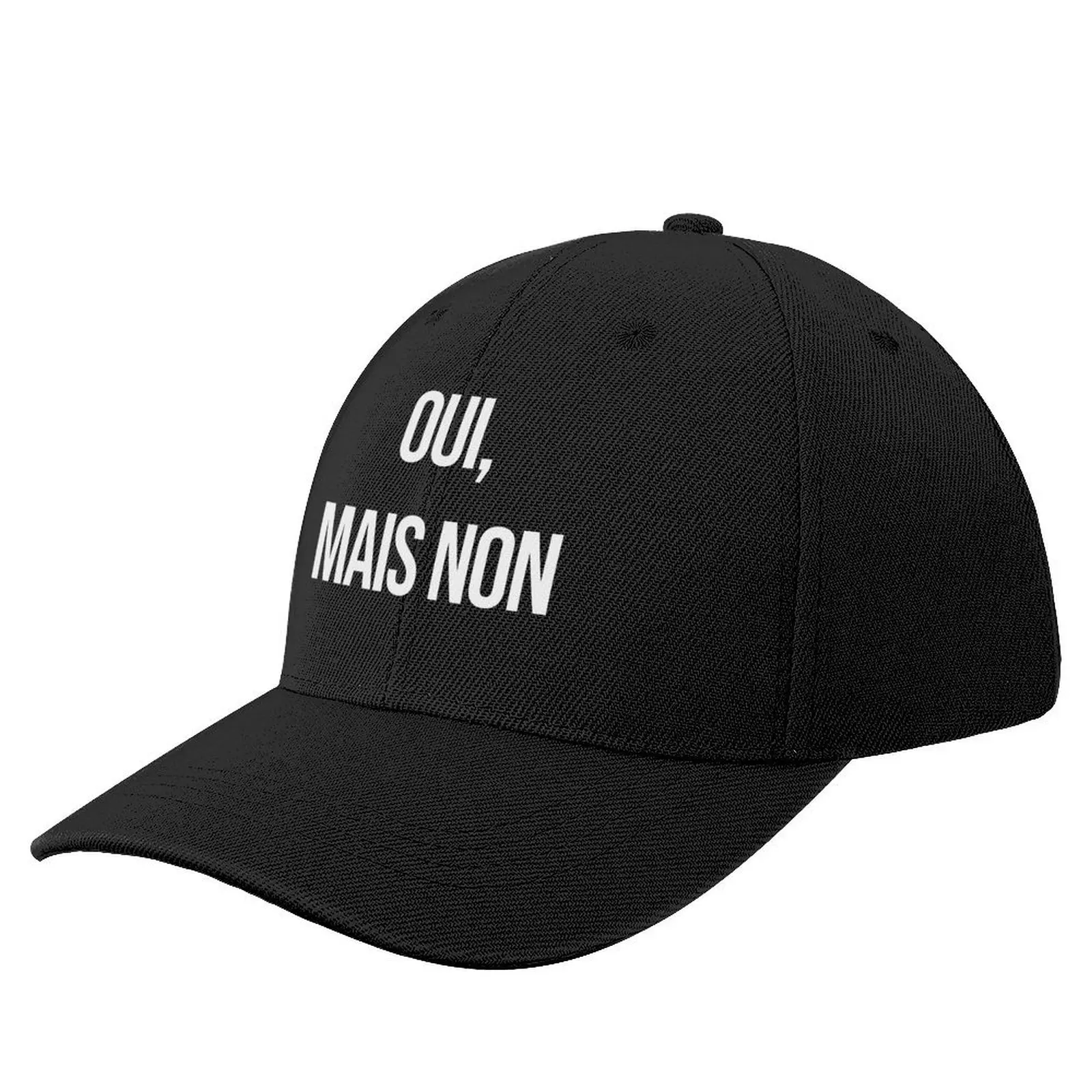 Oui mais Non - Non merci en fait Gift for French lovers I speak French Baseball Cap Big Size Hat Sun Cap For Women 2024 Men's