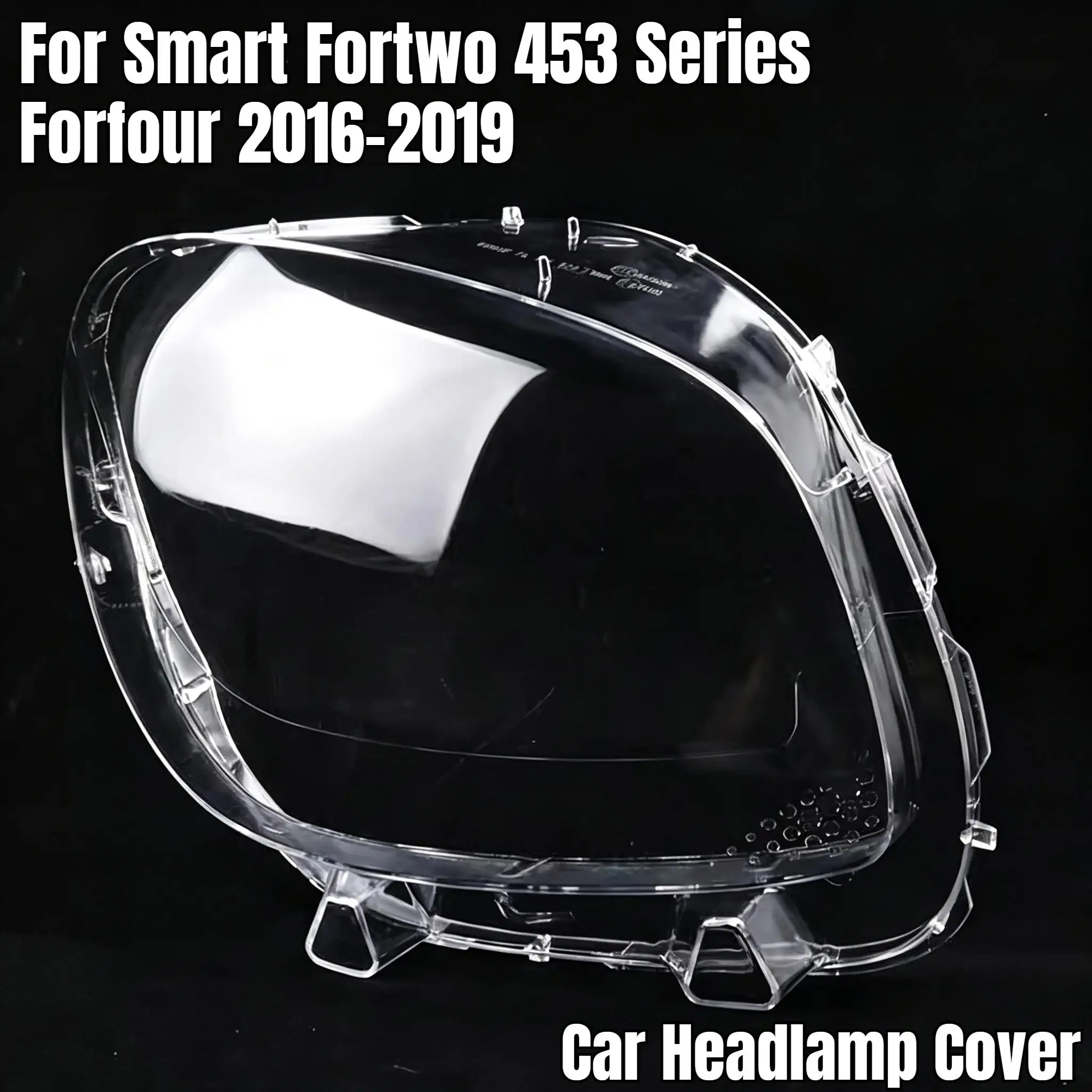 Headlights Lens Shell For Smart Fortwo 453 Series Forfour 2016-2019 Car Headlamp Cover Transparent Housing Front Glass Lampcover