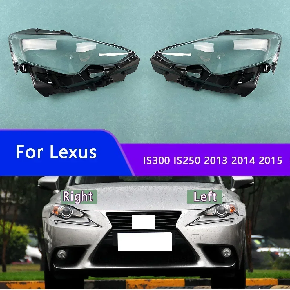 

For Lexus IS300 IS250 2013 2014 2015 Headlamp Cover Transparent Lampshade Headlight Shell Mask Lens Plexiglass