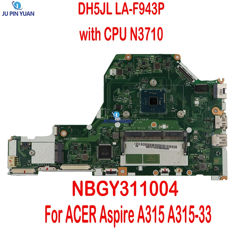 

New DH5JL LA-F943P Mainboard For ACER Aspire A315 A315-33 Laotop Motherboard NBGY311004 With CPU N3710 Use DDR3L Memory Test OK