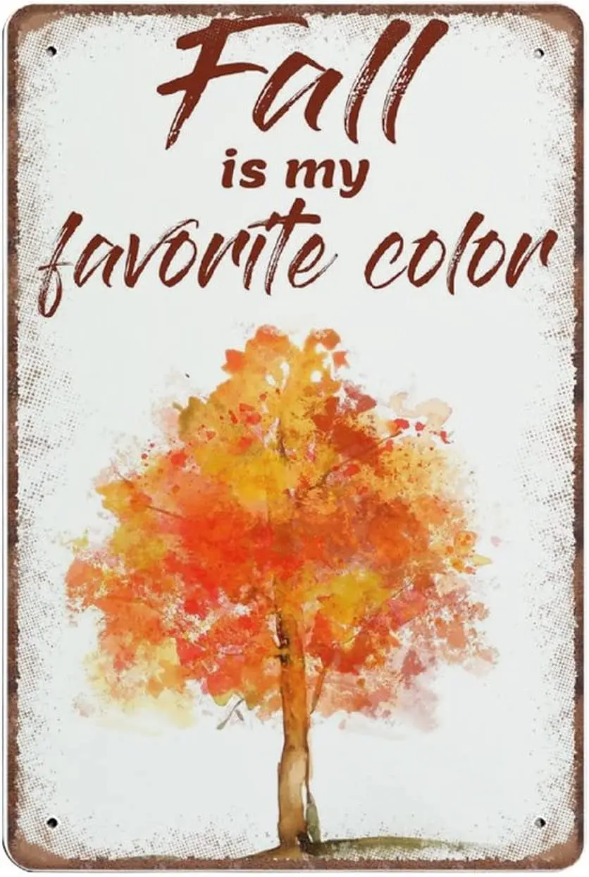 Fall Is My Favorite Color - Autumn Leaves And Tree Tin Signs Retro Funny Metal Sign Vintage Poster Wall Art for Kitchen