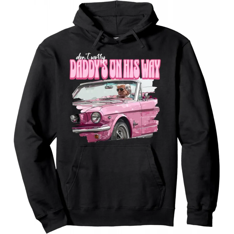 

Don't Worry Daddy's On His Way Funny Donald Trump Pink 2024 Hoodie Men's and Women's Loose