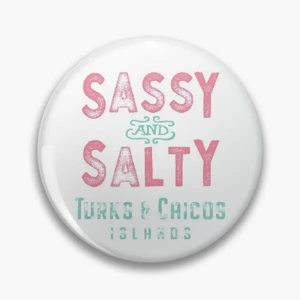 Turks And Caicos Islands Sassy And Salty  Soft Button Pin Badge Metal Women Cute Lover Collar Brooch Creative Decor Lapel Pin