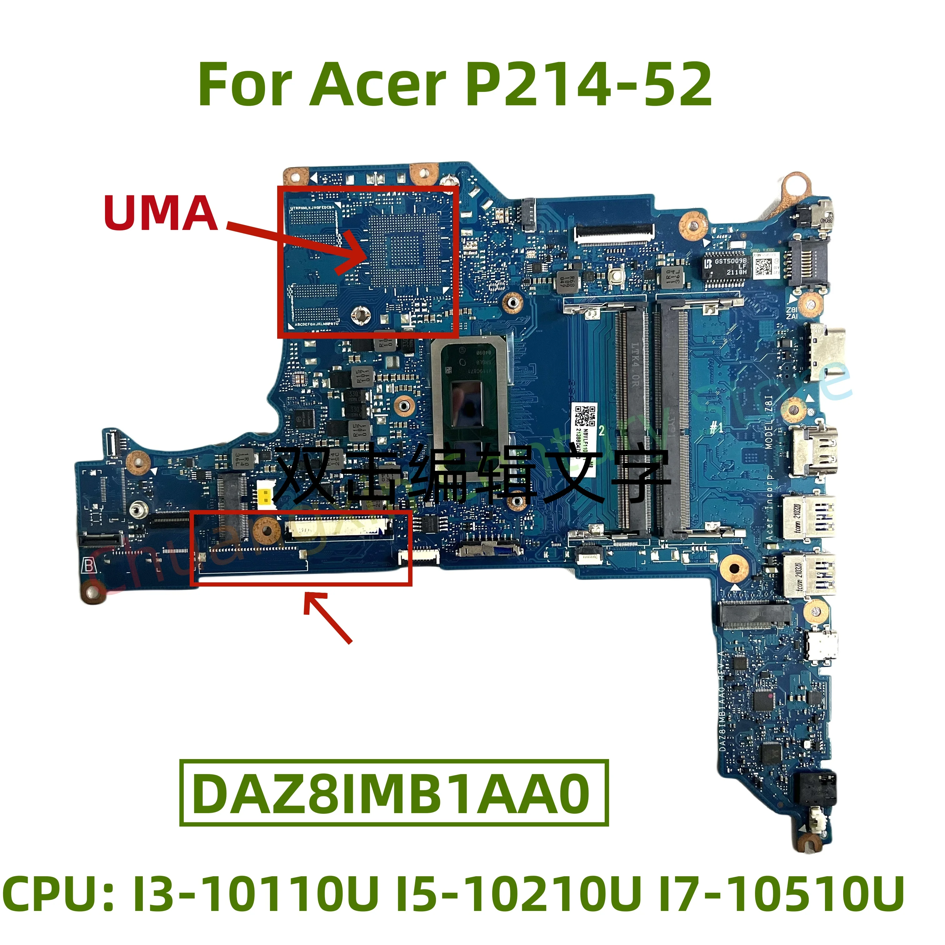 

DAZ8IMB1AA0 motherboard suitable for Acer P214-52 laptop with CPU: I3-10110U I5-10210U I7-10510U UMA DDR4 100% test ok shipment