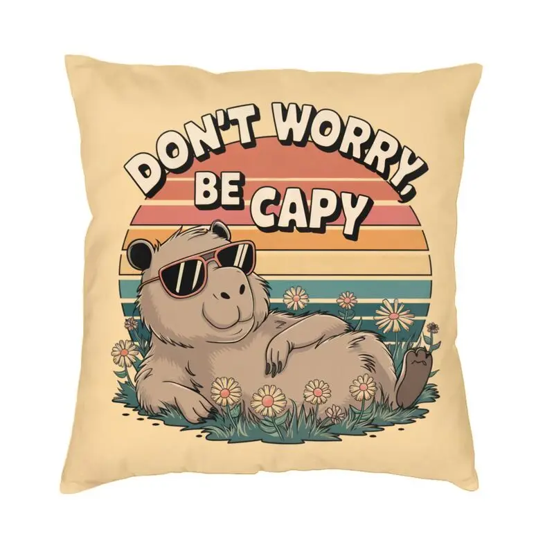 Don't Worry Be Cappy Capybara Cushion Cover Two Side Print Throw Pillow Case for Living Room Fashion Pillowcase Home Decor