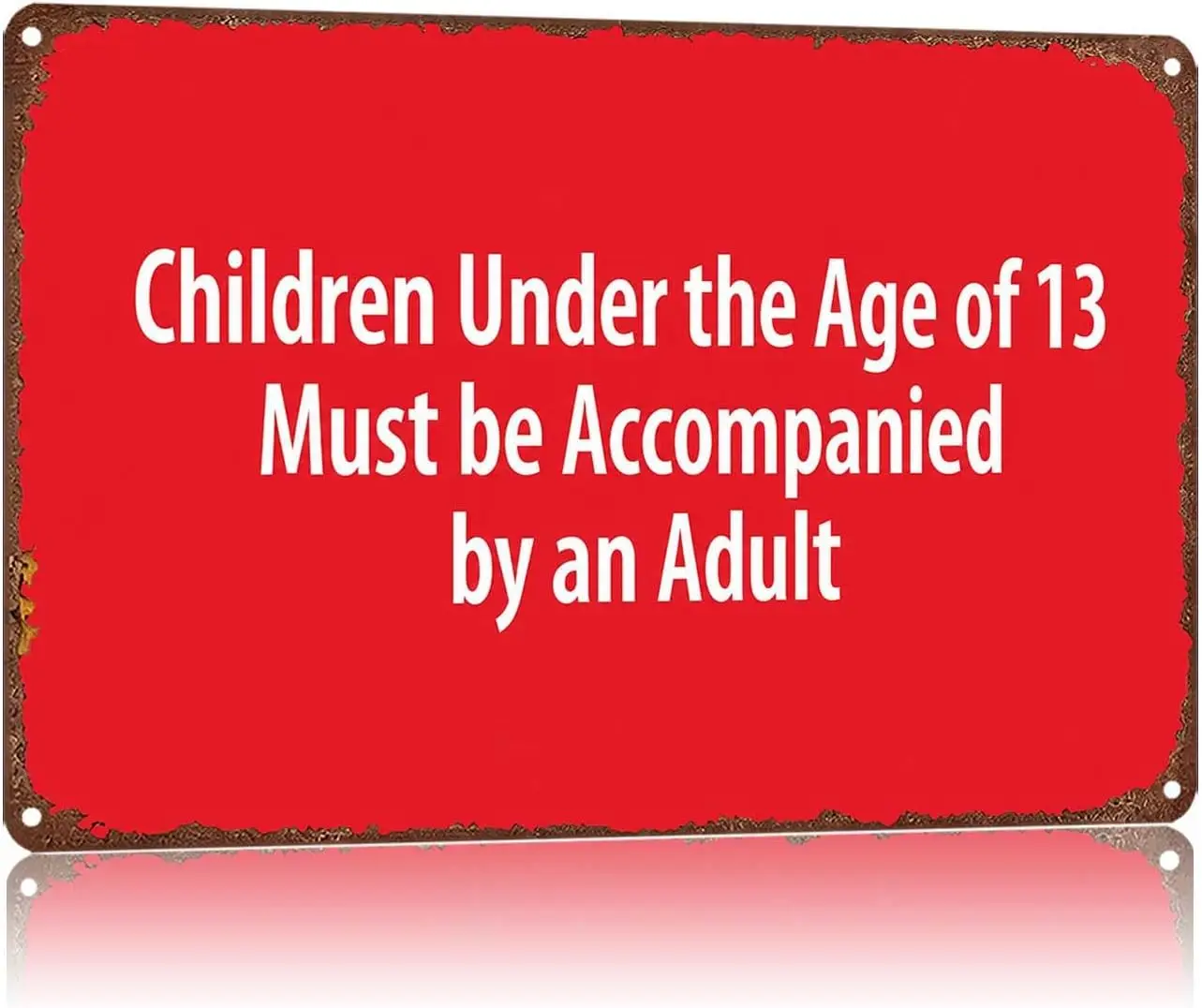Metal Sign Children Under 13 Must Be Accompanied By An Adult Wall Decor | Classic  ,Retro,Waterproof Aluminum,Funny,UV-printing,