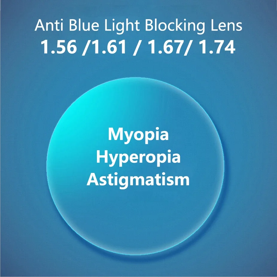 

High Definition Anti Blue Light Blocking Lenses Myopia Hyperopi 1.56 1.61 1.67 1.74 Office Optical Prescription Lens Men Women