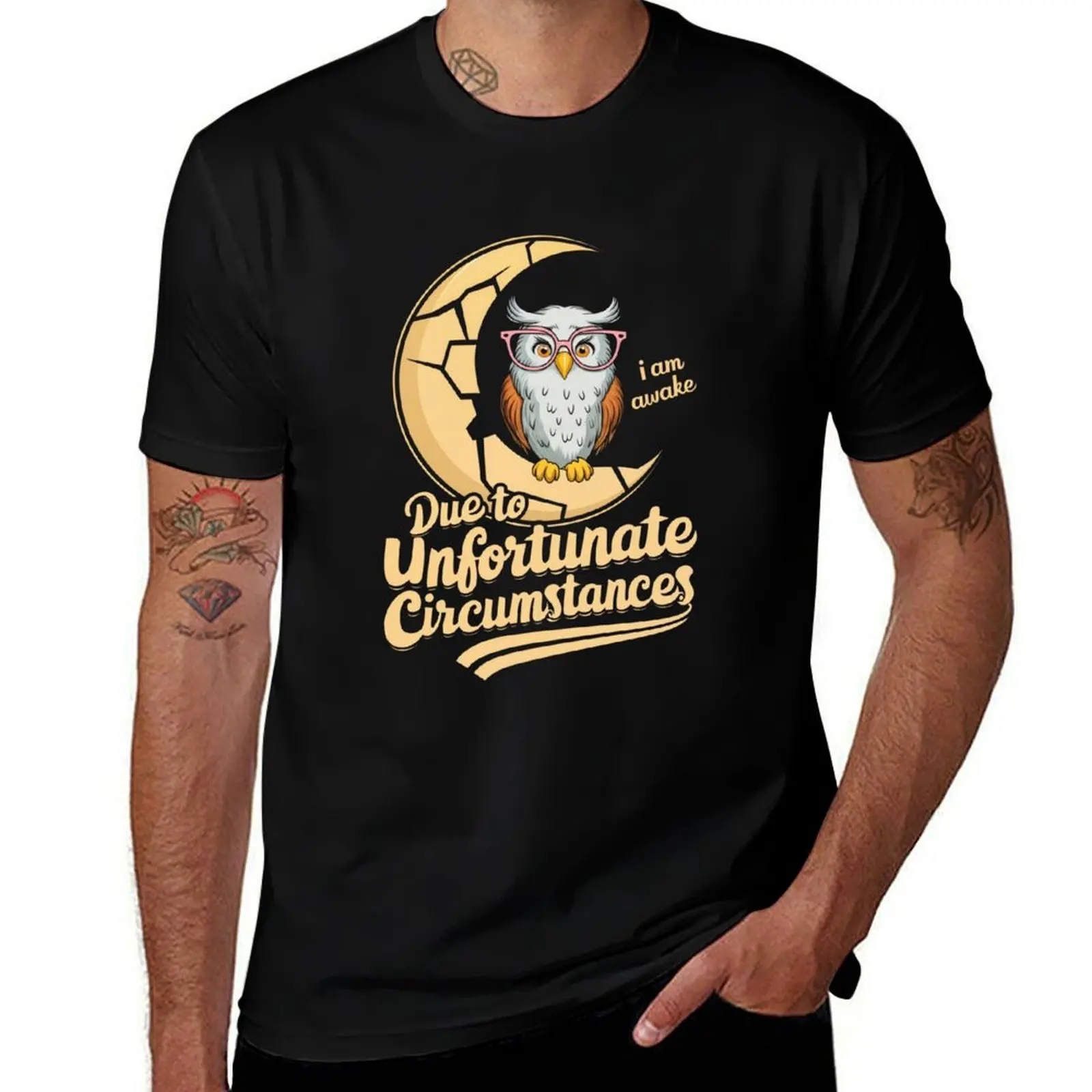 due to unfortunate circumstances i am awake T-Shirt Comfortable Workout Short Sleeve Shirt T-Shirt